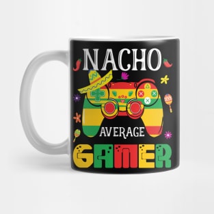 Nacho Average Gamer Funny Video Gamer Cinco De Mayo Mug